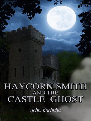 cover image of Haycorn Smith and the Castle Ghost